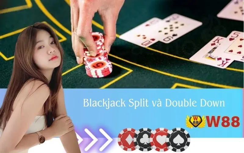 Blackjack Split và Double Down