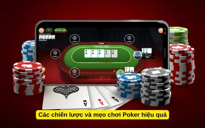 Các chiến lược và mẹo chơi Poker hiệu quả