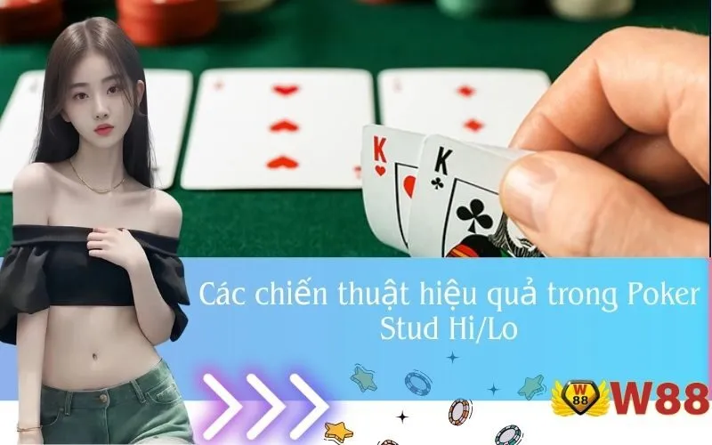 Các chiến thuật hiệu quả trong Poker Stud HiLo