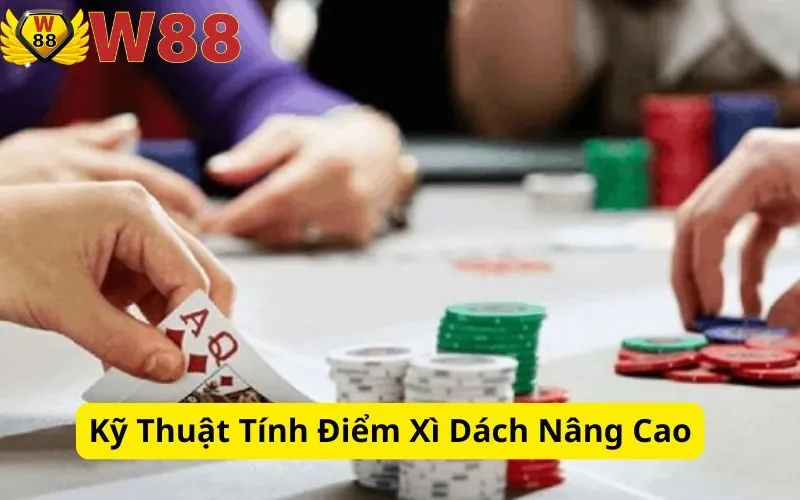 Kỹ Thuật Tính Điểm Xì Dách Nâng Cao