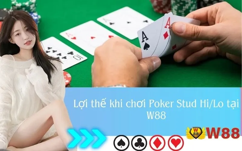 Lợi thế khi chơi Poker Stud HiLo tại W88