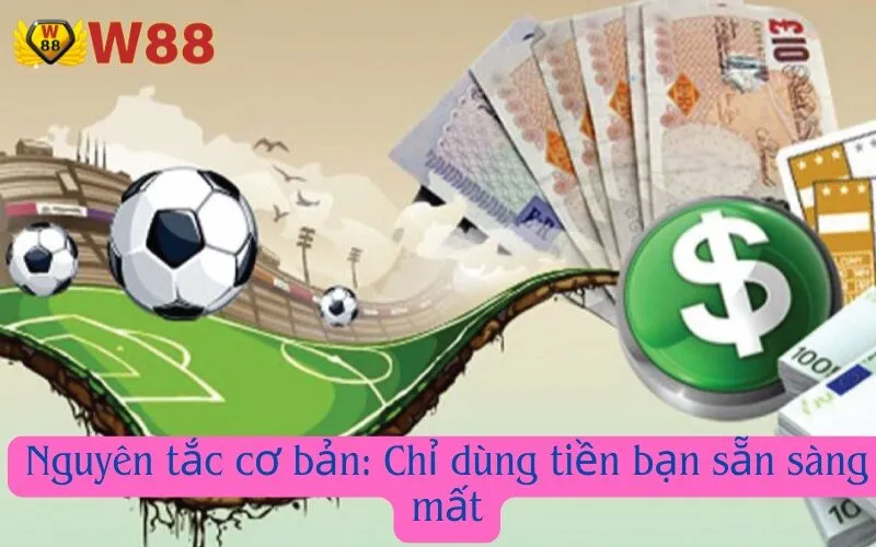 Nguyên tắc cơ bản Chỉ dùng tiền bạn sẵn sàng mất